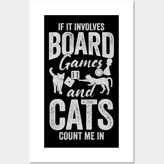 If It Involves Board Games And Cats Count Me In Wall Art by Dolde08